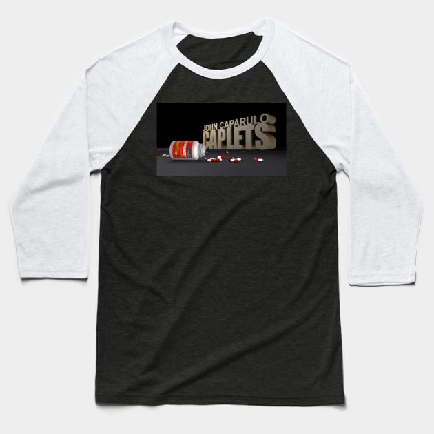 John Caparulo's Caplets Baseball T-Shirt by EffinSweetProductions